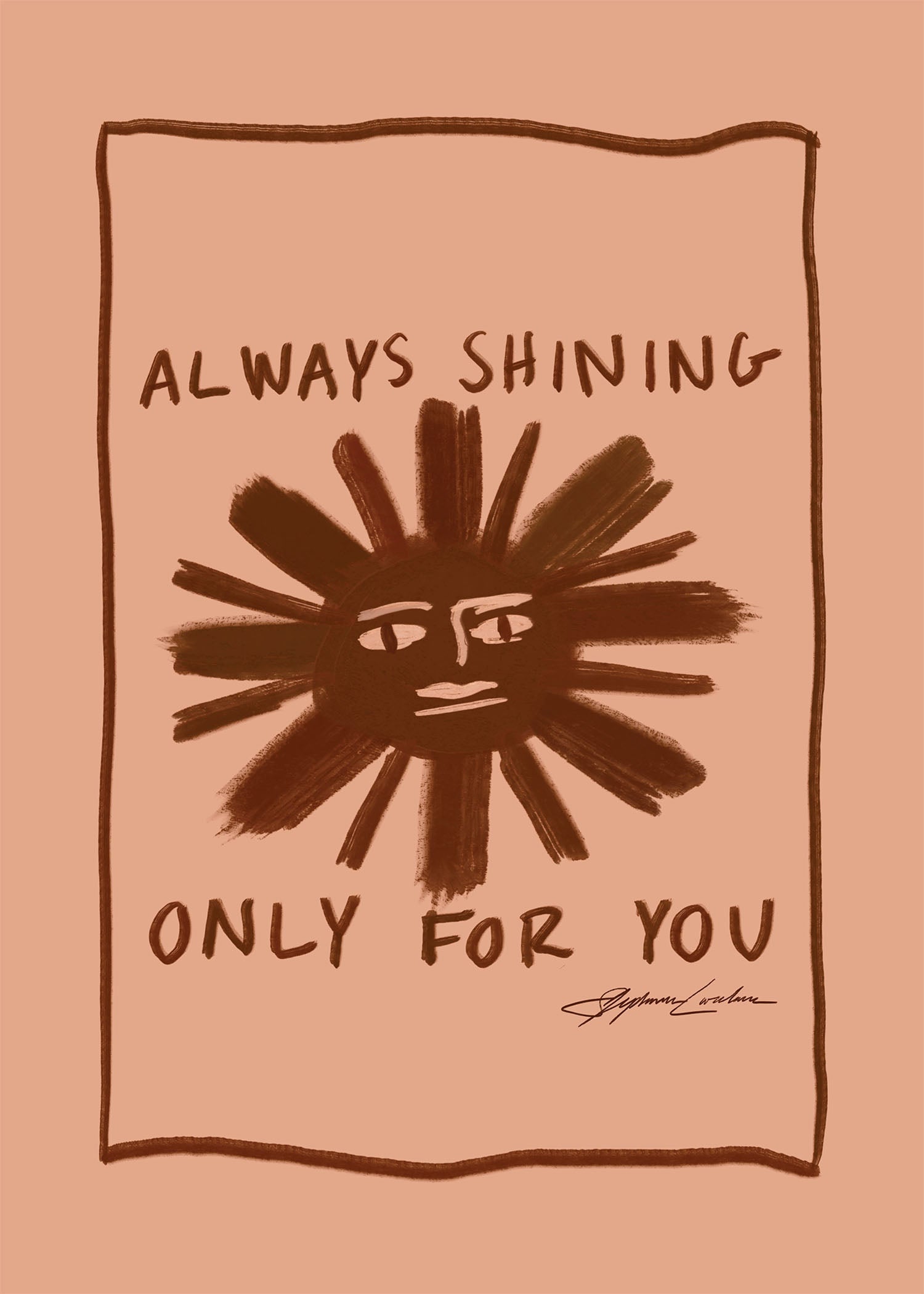 Always Shining Only For You